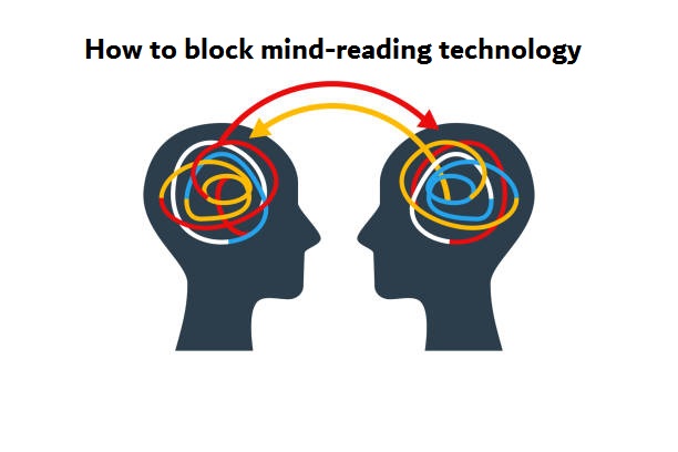 how to block mind-reading technology